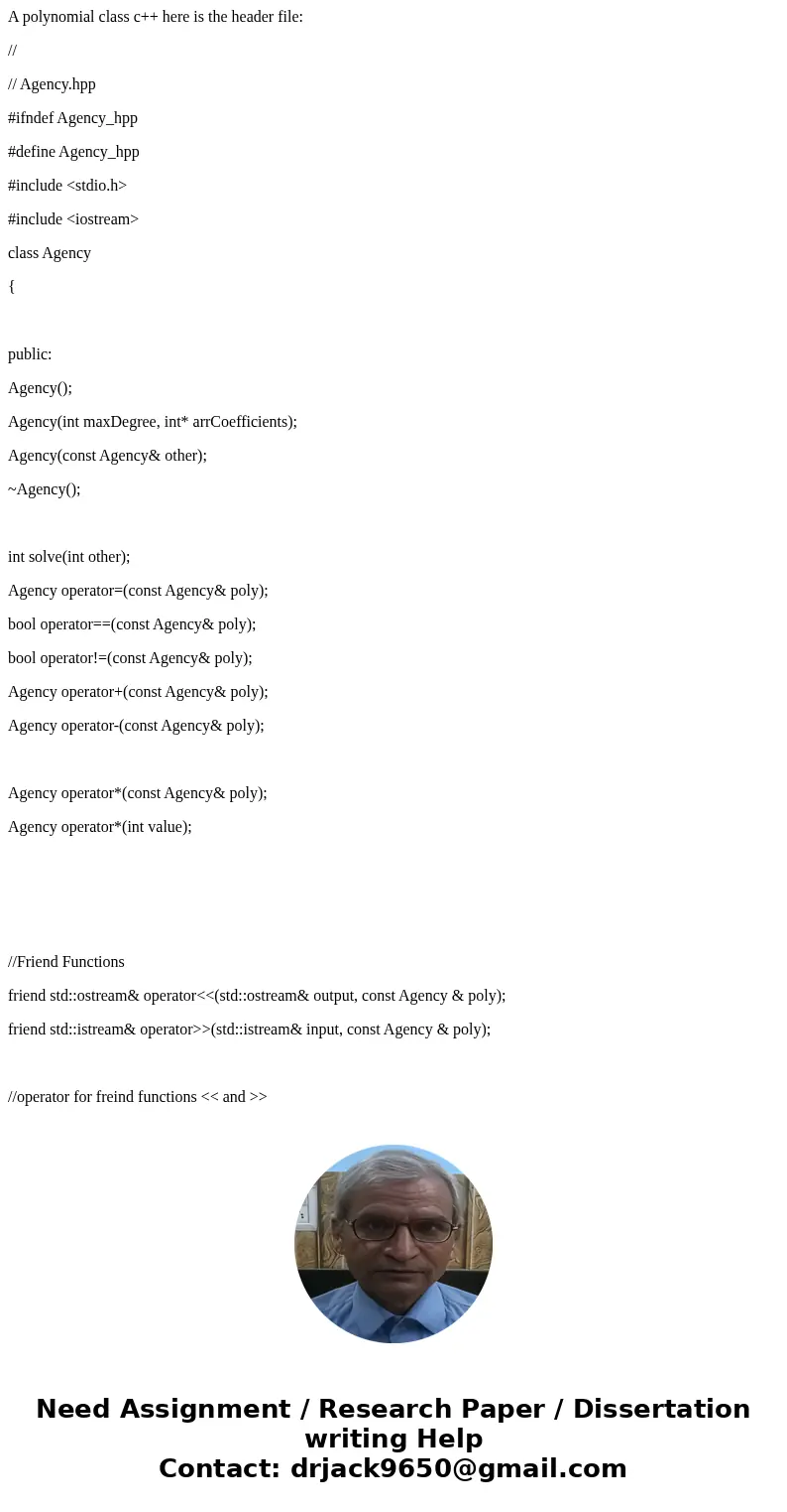 A polynomial class c++ here is the header file: // // Agency.hpp #ifndef Agency_hpp #define Agency_hpp #include <stdio.h> #include <iostream> class 