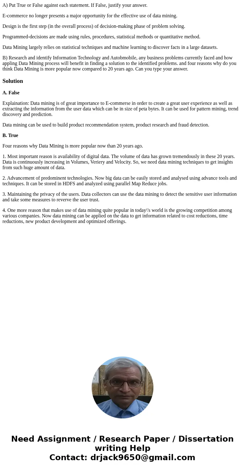 A) Put True or False against each statement. If False, justify your answer. E-commerce no longer presents a major opportunity for the effective use of data mini A) Put True or False against each statement. If False, justify your answer. E-commerce no longer presents a major opportunity for the effective use of data mini
