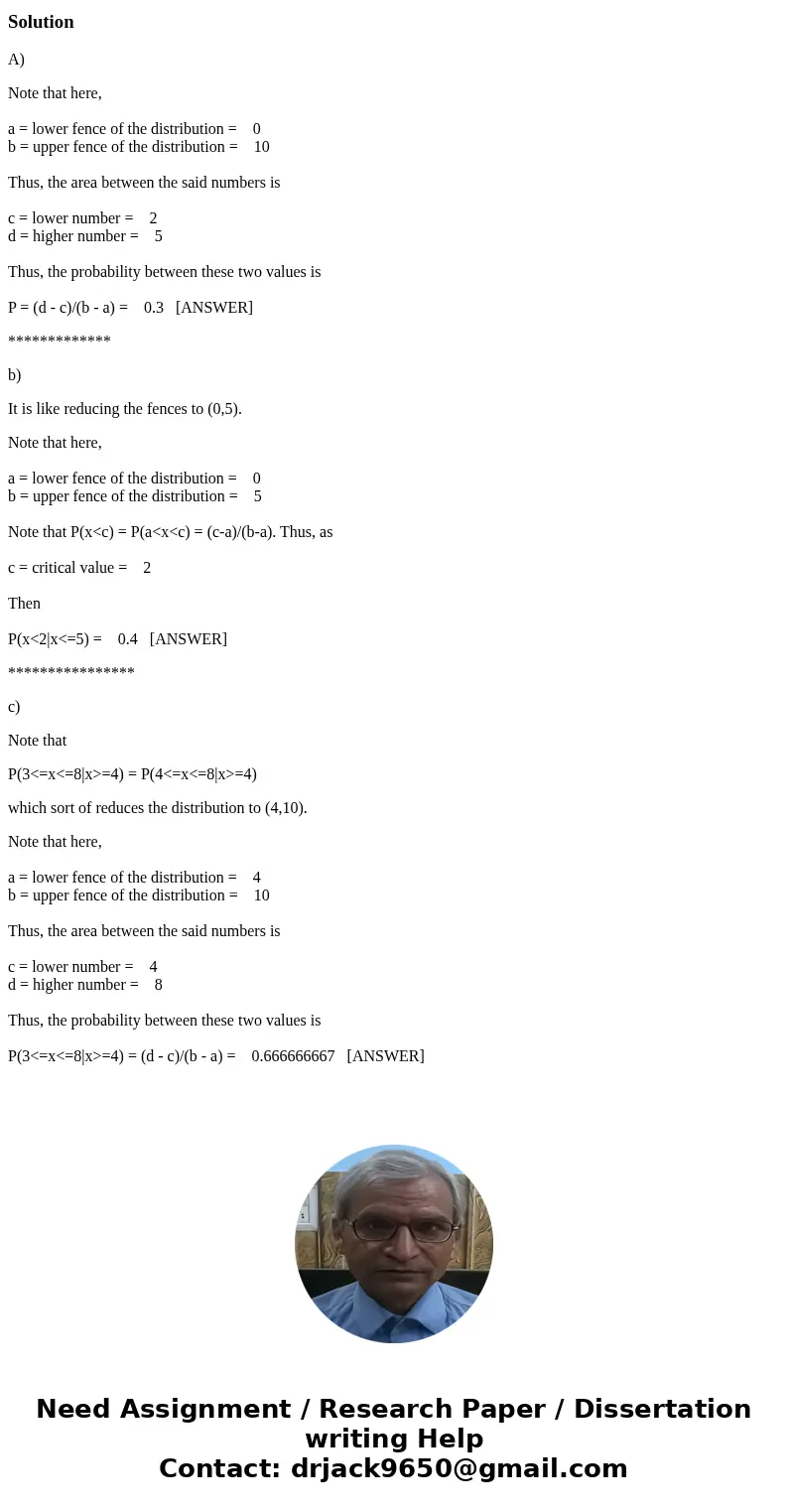  A real number X is selected uniformly at random in the continuous interval [0,10]. (For example, X could be 3.87.) Find P(2 SolutionA) Note that here, a = lowe