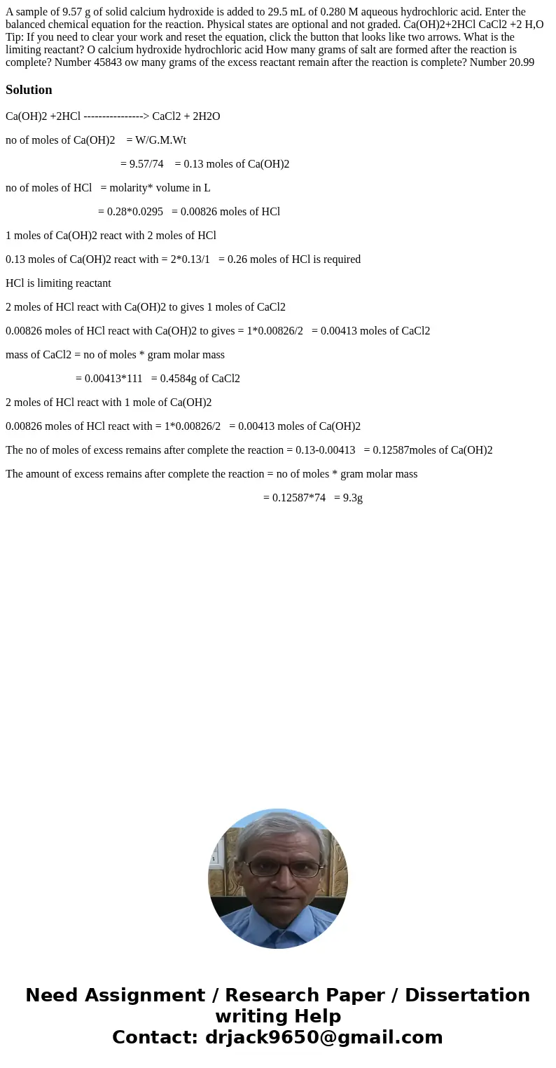 A sample of 9.57 g of solid calcium hydroxide is added to 29.5 mL of 0.280 M aqueous hydrochloric acid. Enter the balanced chemical equation for the reaction.   A sample of 9.57 g of solid calcium hydroxide is added to 29.5 mL of 0.280 M aqueous hydrochloric acid. Enter the balanced chemical equation for the reaction.