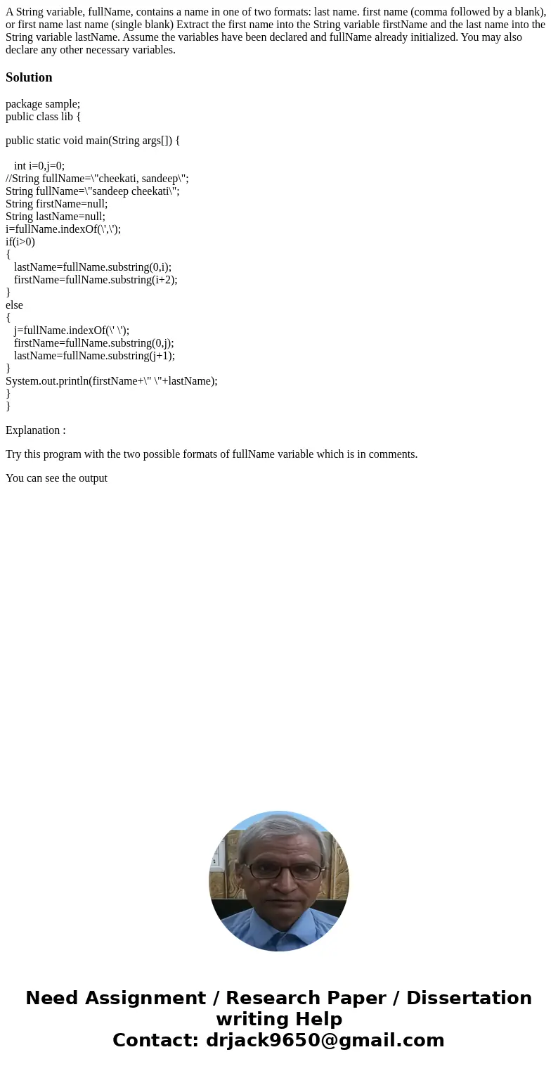 A String variable, fullName, contains a name in one of two formats: last name. first name (comma followed by a blank), or first name last name (single blank) E  A String variable, fullName, contains a name in one of two formats: last name. first name (comma followed by a blank), or first name last name (single blank) E