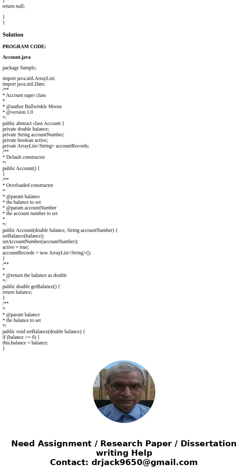 Account class • The Account class will become an abstract class. • The addTransactionInfo(String) method we become an abstract method. • Each subclass will now  Account class • The Account class will become an abstract class. • The addTransactionInfo(String) method we become an abstract method. • Each subclass will now