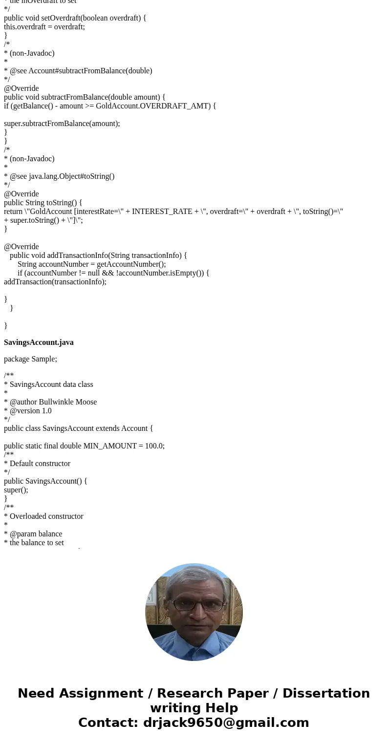 Account class • The Account class will become an abstract class. • The addTransactionInfo(String) method we become an abstract method. • Each subclass will now  Account class • The Account class will become an abstract class. • The addTransactionInfo(String) method we become an abstract method. • Each subclass will now