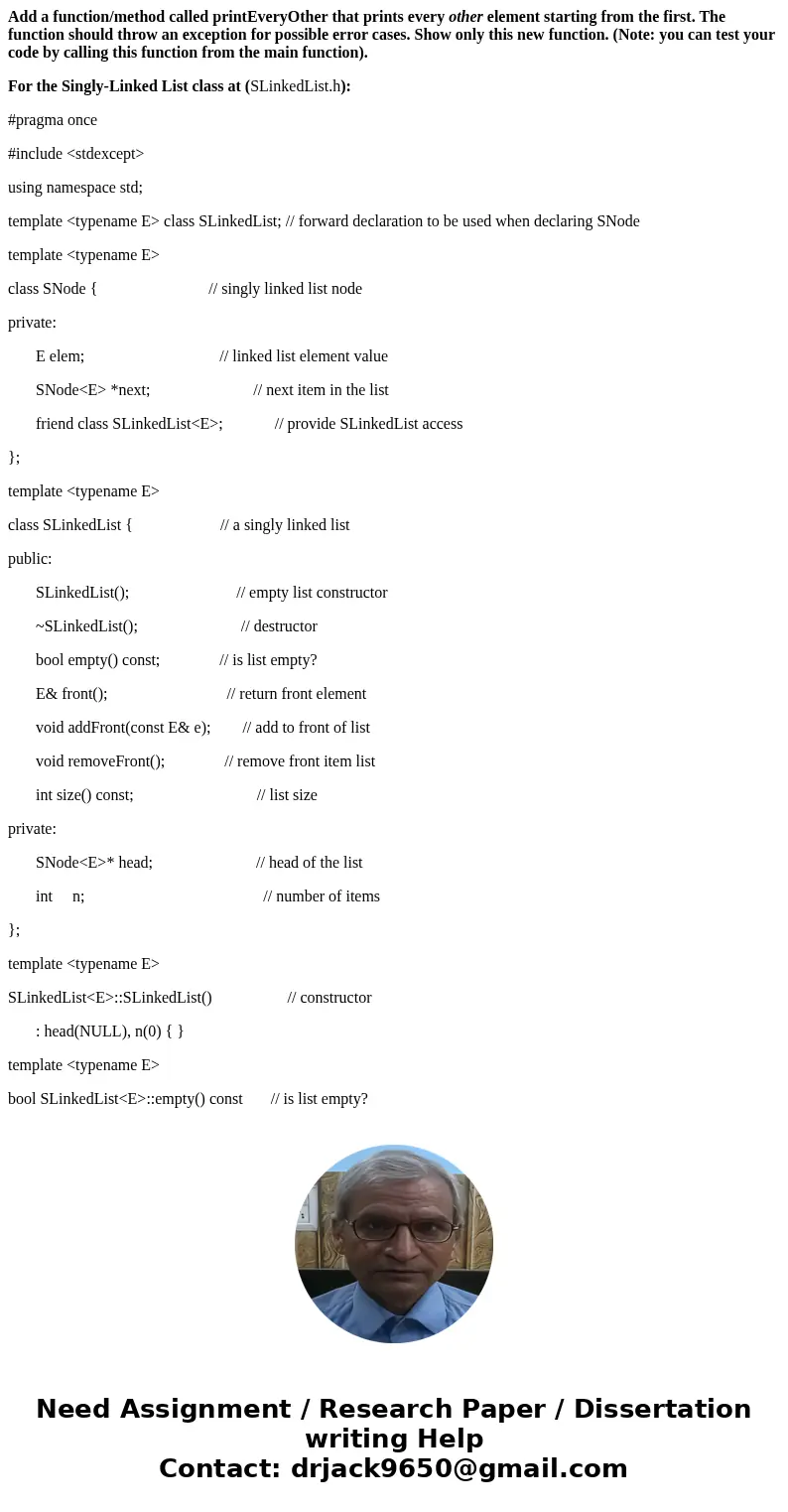 Add a function/method called printEveryOther that prints every other element starting from the first. The function should throw an exception for possible error  Add a function/method called printEveryOther that prints every other element starting from the first. The function should throw an exception for possible error