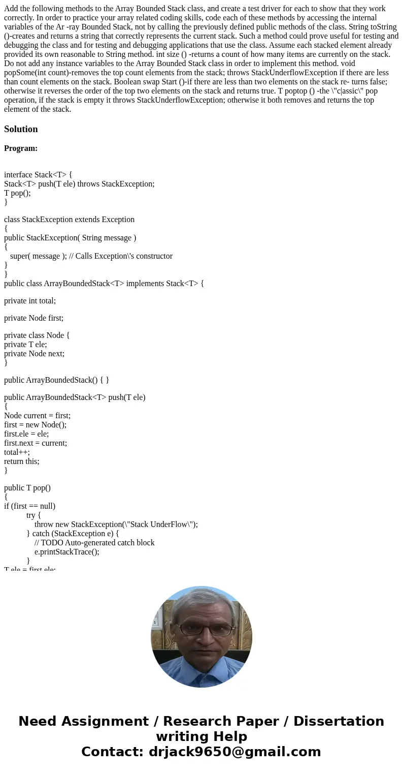 Add the following methods to the Array Bounded Stack class, and create a test driver for each to show that they work correctly. In order to practice your array  Add the following methods to the Array Bounded Stack class, and create a test driver for each to show that they work correctly. In order to practice your array