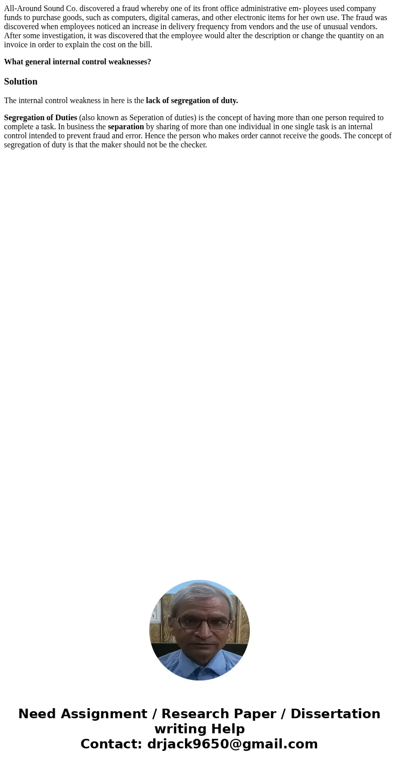 All-Around Sound Co. discovered a fraud whereby one of its front office administrative em- ployees used company funds to purchase goods, such as computers, digi All-Around Sound Co. discovered a fraud whereby one of its front office administrative em- ployees used company funds to purchase goods, such as computers, digi