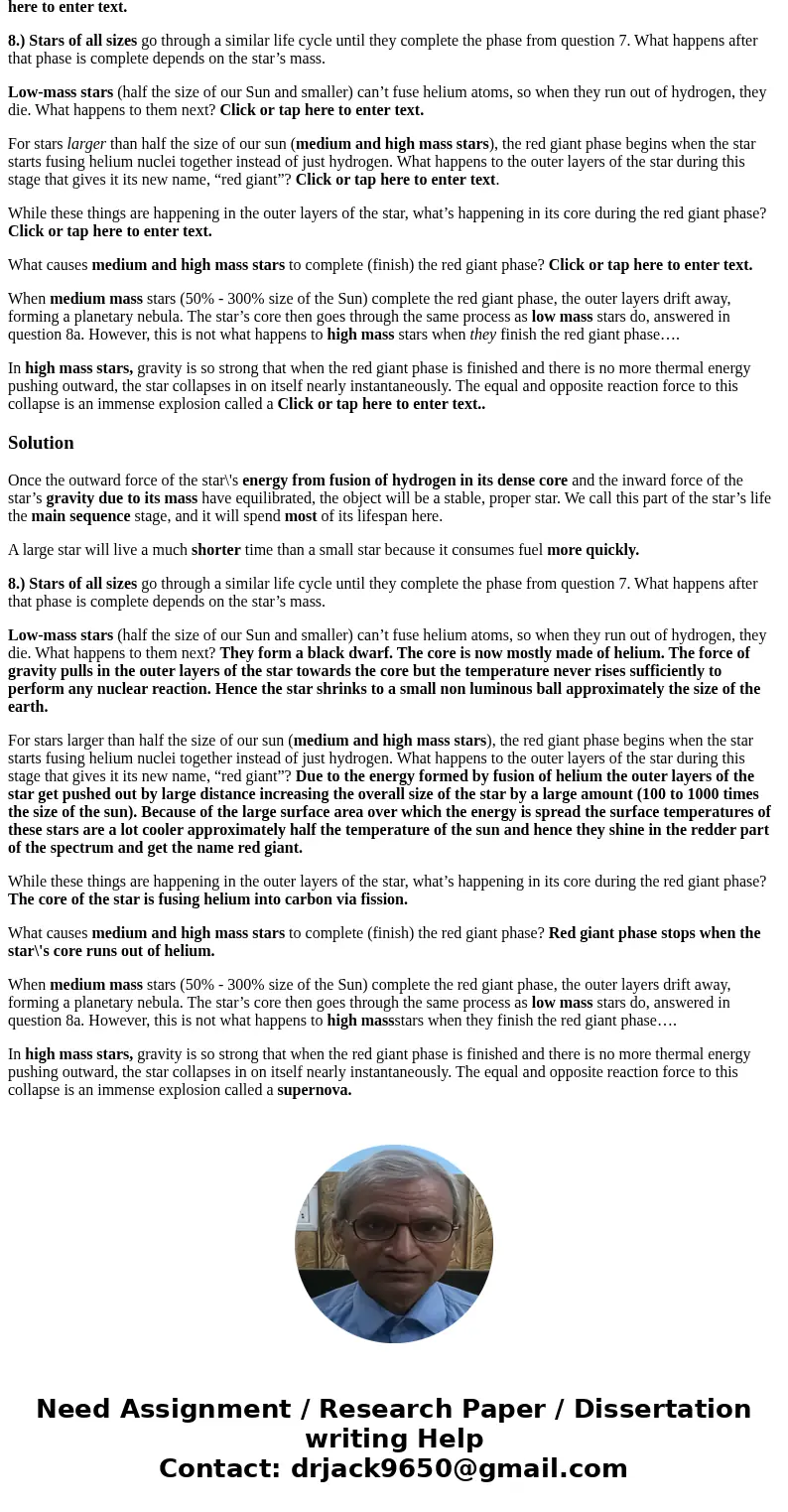 Answer the following questions about what happens next in the process of stellar evolution: 7.) Once the outward force of the star’s Click or tap here to enter  Answer the following questions about what happens next in the process of stellar evolution: 7.) Once the outward force of the star’s Click or tap here to enter