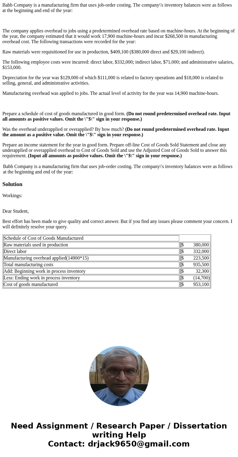 Babb Company is a manufacturing firm that uses job-order costing. The company\'s inventory balances were as follows at the beginning and end of the year: The co