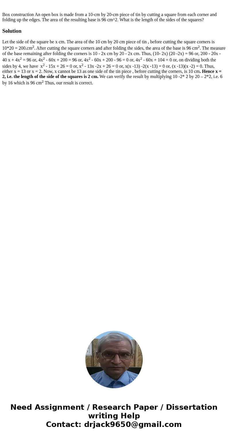 Box construction An open box is made from a 10-cm by 20-cm piece of tin by cutting a square from each corner and folding up the edges. The area of the resultin  Box construction An open box is made from a 10-cm by 20-cm piece of tin by cutting a square from each corner and folding up the edges. The area of the resultin