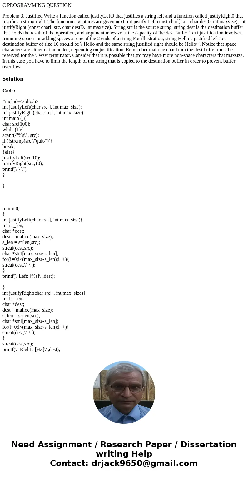 C PROGRAMMING QUESTION Problem 3. Justified Write a function called justityLeft0 that justifies a string left and a function called justityRight0 that justifies C PROGRAMMING QUESTION Problem 3. Justified Write a function called justityLeft0 that justifies a string left and a function called justityRight0 that justifies