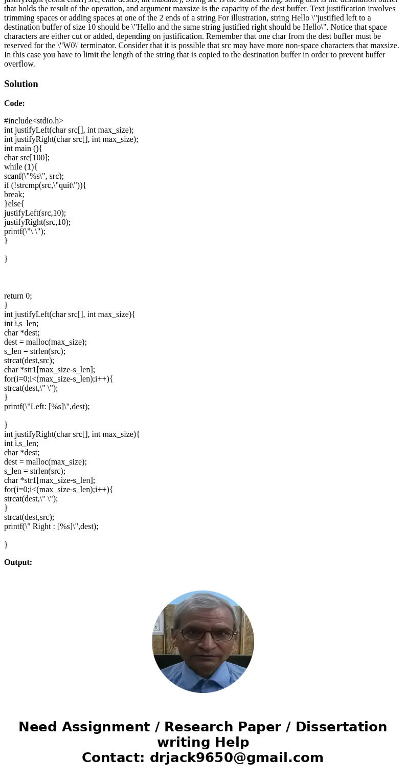 C PROGRAMMING QUESTION Problem 3. Justified Write a function called justityLeft0 that justifies a string left and a function called justityRight0 that justifies C PROGRAMMING QUESTION Problem 3. Justified Write a function called justityLeft0 that justifies a string left and a function called justityRight0 that justifies