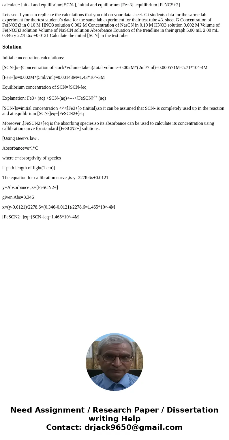  calculate: initial and equilibrium[SCN-], initial and equilibrium [Fe+3], equilibrium [FeNCS+2] Lets see if you can replicate the calculations that you did on 
