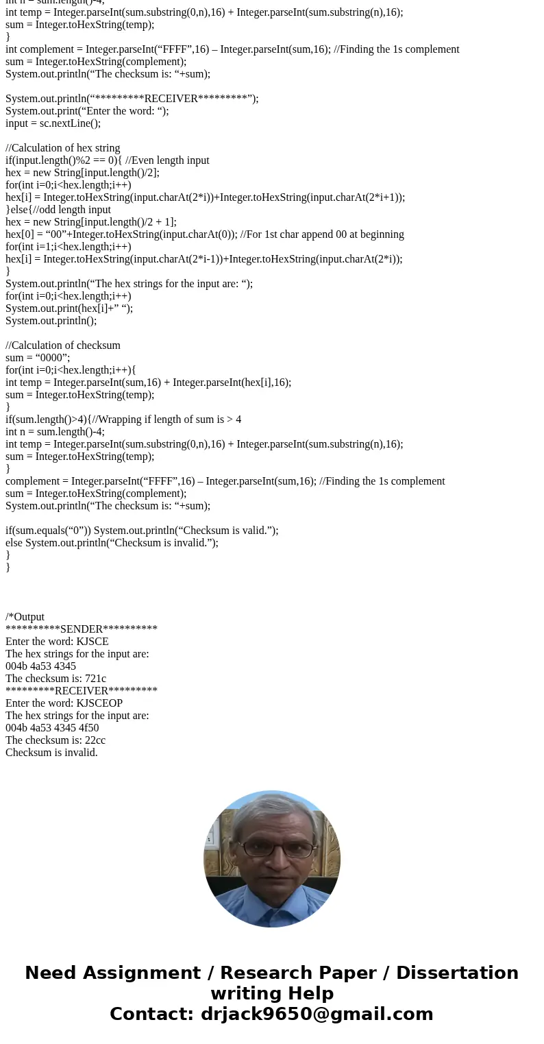 Can anyone please help me to solve this question for java !? Write a program to implement the checksum method. The implementation has two parts: Calculating the Can anyone please help me to solve this question for java !? Write a program to implement the checksum method. The implementation has two parts: Calculating the