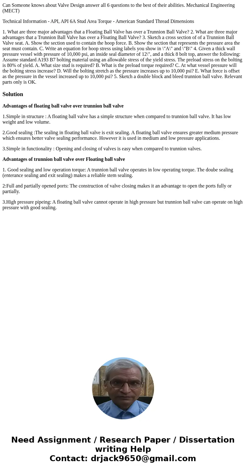 Can Someone knows about Valve Design answer all 6 questions to the best of their abilities. Mechanical Engineering (MECT) Technical Information - API, API 6A St Can Someone knows about Valve Design answer all 6 questions to the best of their abilities. Mechanical Engineering (MECT) Technical Information - API, API 6A St