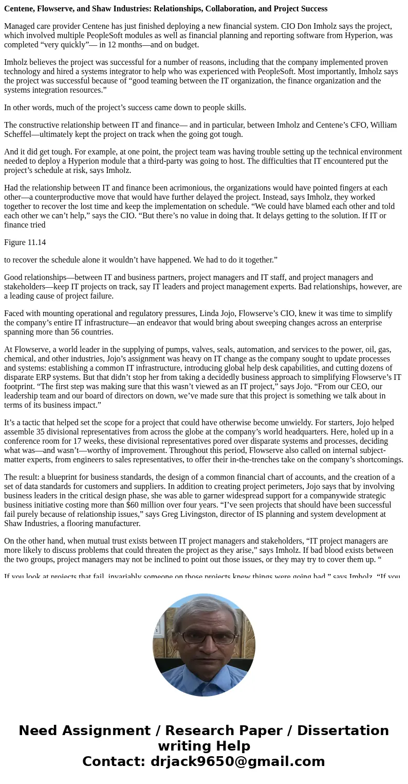 Centene, Flowserve, and Shaw Industries: Relationships, Collaboration, and Project Success Managed care provider Centene has just finished deploying a new finan Centene, Flowserve, and Shaw Industries: Relationships, Collaboration, and Project Success Managed care provider Centene has just finished deploying a new finan