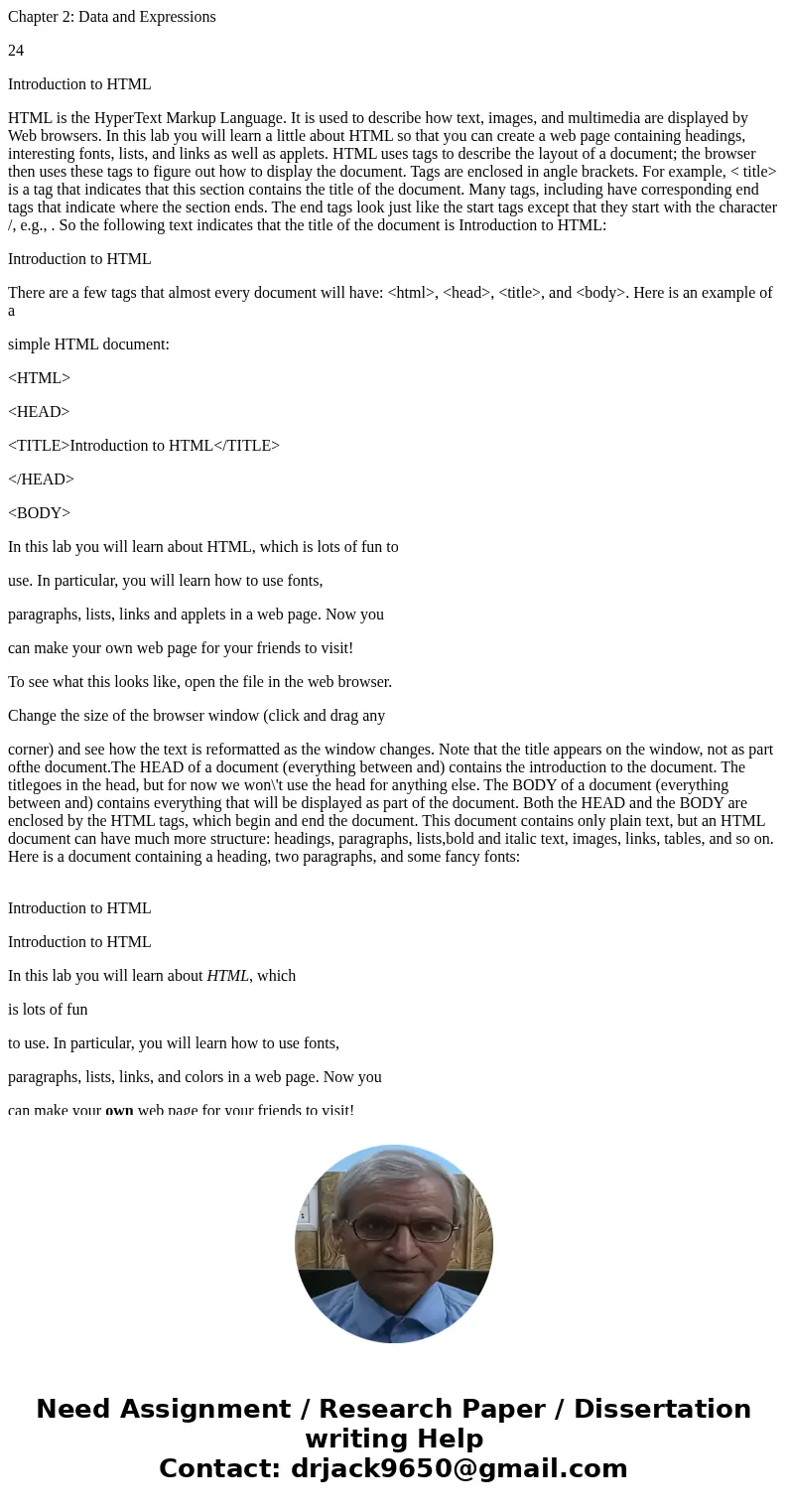 Chapter 2: Data and Expressions 24 Introduction to HTML HTML is the HyperText Markup Language. It is used to describe how text, images, and multimedia are displ Chapter 2: Data and Expressions 24 Introduction to HTML HTML is the HyperText Markup Language. It is used to describe how text, images, and multimedia are displ