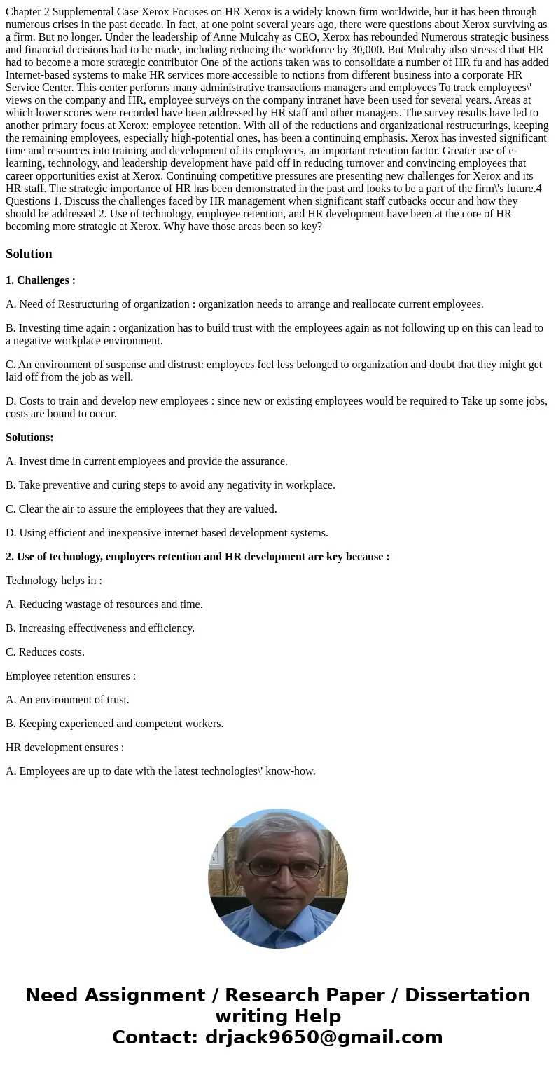  Chapter 2 Supplemental Case Xerox Focuses on HR Xerox is a widely known firm worldwide, but it has been through numerous crises in the past decade. In fact, at