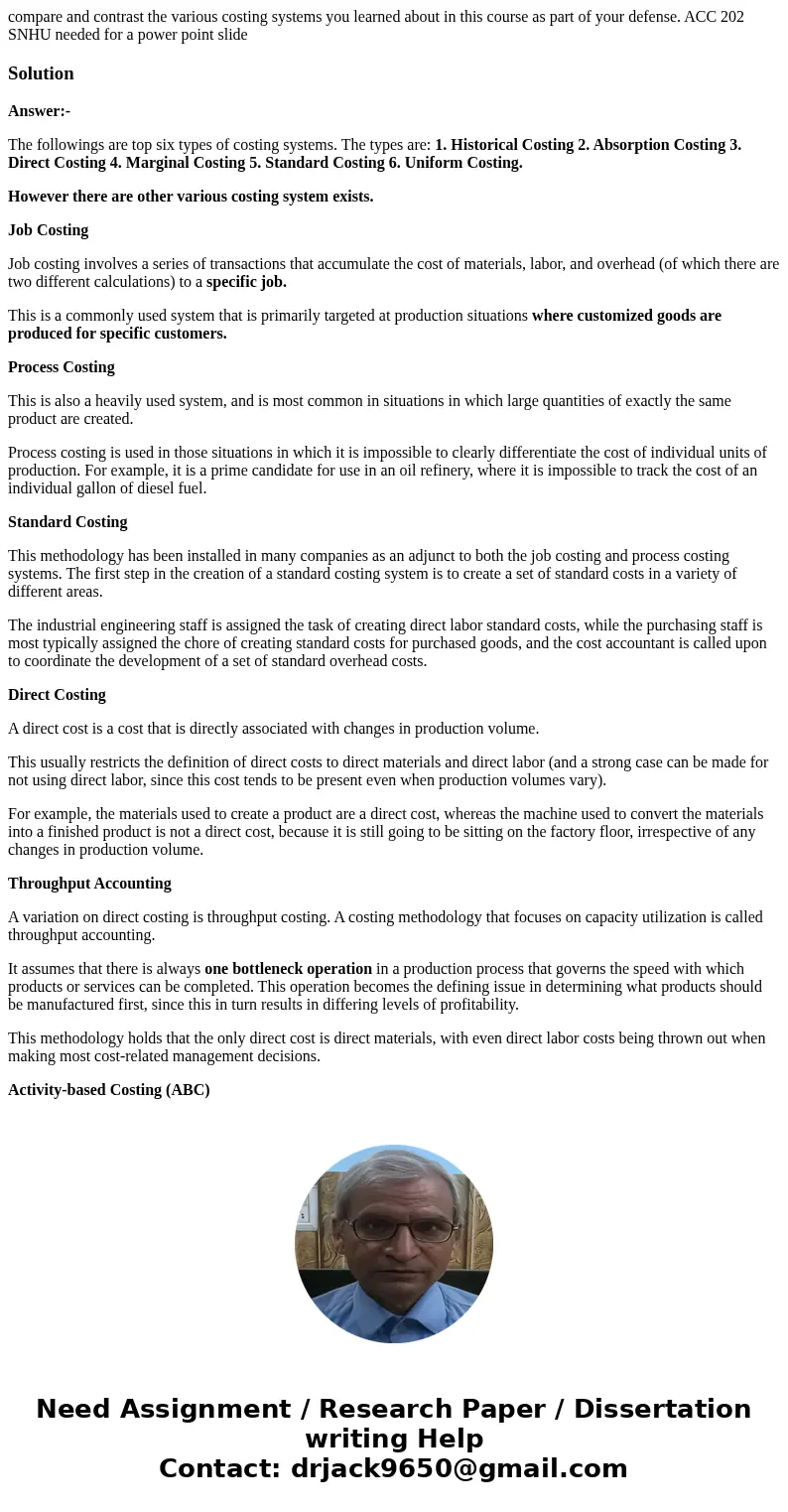 compare and contrast the various costing systems you learned about in this course as part of your defense. ACC 202 SNHU needed for a power point slideSolutionAn compare and contrast the various costing systems you learned about in this course as part of your defense. ACC 202 SNHU needed for a power point slideSolutionAn
