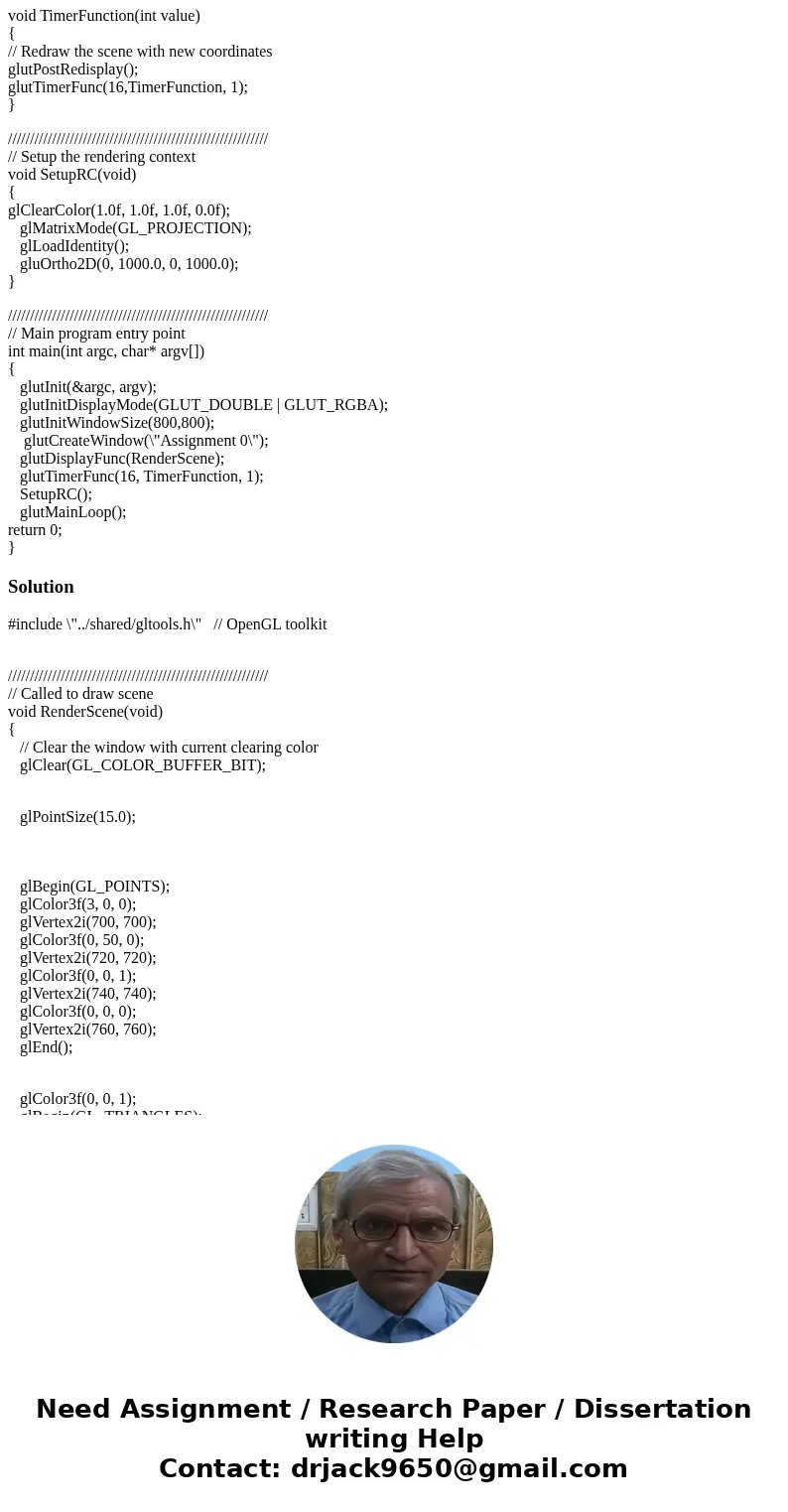 COMPUTER GRAPHICS In this assignment, you are to create an OpenGL 2D scene of your choosing with the following requirements: 1) The scene should make sense and  COMPUTER GRAPHICS In this assignment, you are to create an OpenGL 2D scene of your choosing with the following requirements: 1) The scene should make sense and