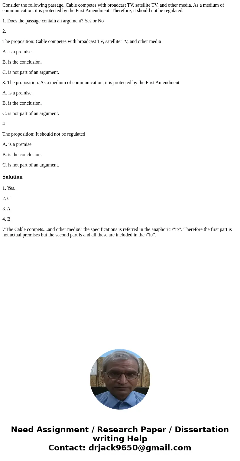 Consider the following passage. Cable competes with broadcast TV, satellite TV, and other media. As a medium of communication, it is protected by the First Amen Consider the following passage. Cable competes with broadcast TV, satellite TV, and other media. As a medium of communication, it is protected by the First Amen