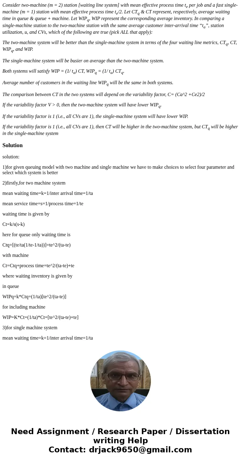 Consider two-machine (m = 2) station [waiting line system] with mean effective process time te per job and a fast single-machine (m = 1) station with mean effec