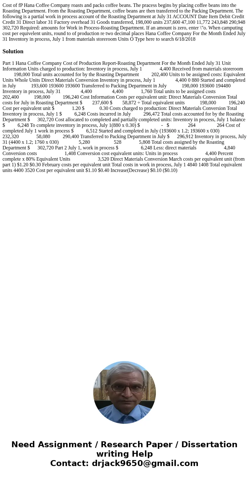 Cost of fP Hana Coffee Company roasts and packs coffee beans. The pracess begins by placing coffee beans into the Roasting Department. From the Roasting Depart  Cost of fP Hana Coffee Company roasts and packs coffee beans. The pracess begins by placing coffee beans into the Roasting Department. From the Roasting Depart