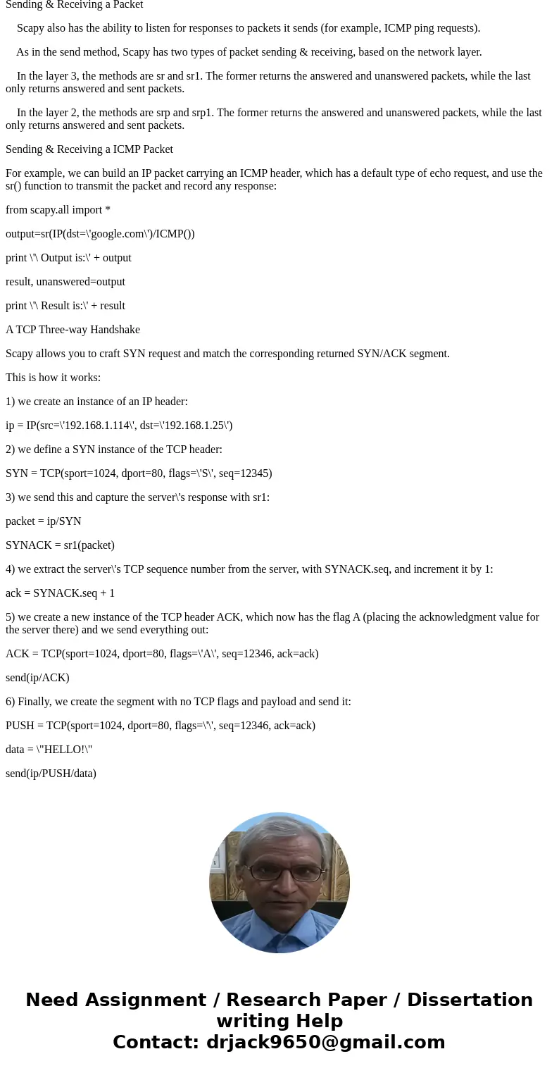 Crafting packets with Scapy inside Linux. Craft a tiny fragment using Scapy. RFC 791 states that all hosts must accept packets with minimum 68 bytes. This impli Crafting packets with Scapy inside Linux. Craft a tiny fragment using Scapy. RFC 791 states that all hosts must accept packets with minimum 68 bytes. This impli