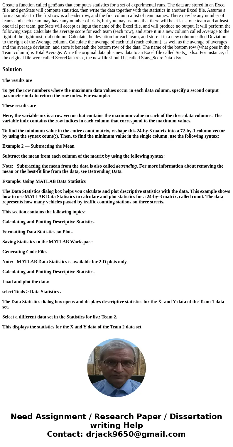 Create a function called genStats that computes statistics for a set of experimental runs. The data are stored in an Excel file, and genStats will compute stat  Create a function called genStats that computes statistics for a set of experimental runs. The data are stored in an Excel file, and genStats will compute stat