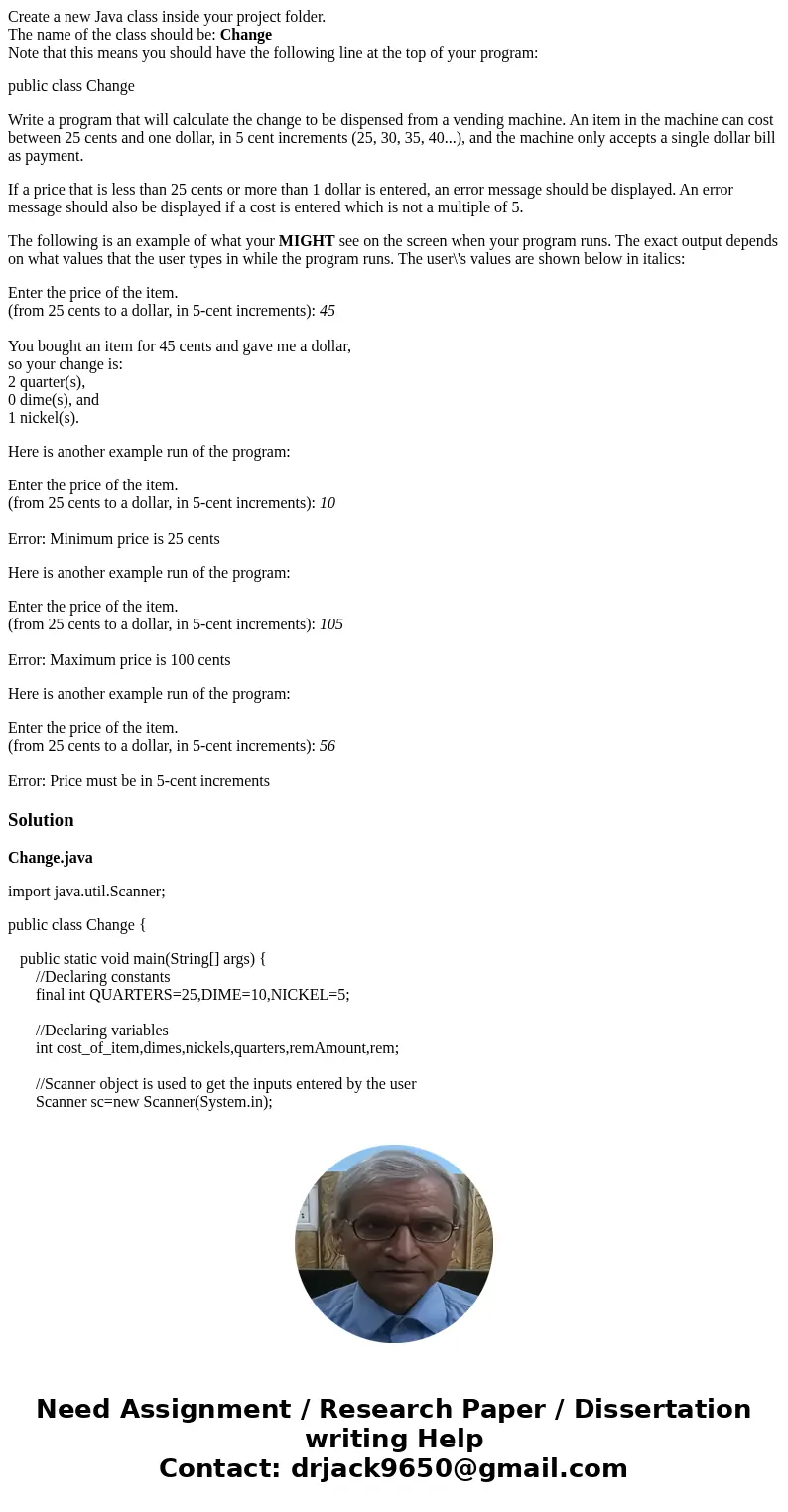 Create a new Java class inside your project folder. The name of the class should be: Change Note that this means you should have the following line at the top o