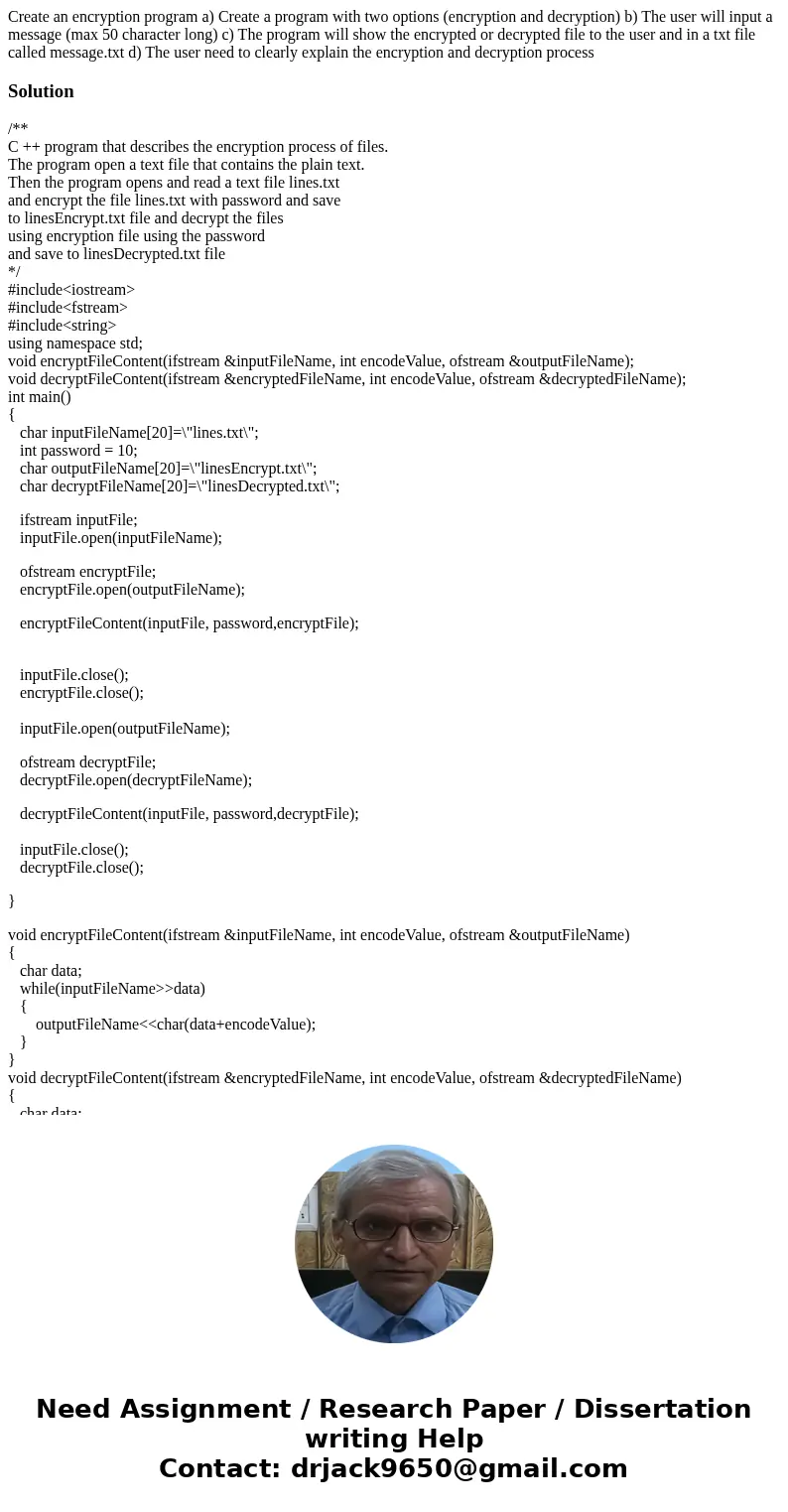 Create an encryption program a) Create a program with two options (encryption and decryption) b) The user will input a message (max 50 character long) c) The p  Create an encryption program a) Create a program with two options (encryption and decryption) b) The user will input a message (max 50 character long) c) The p