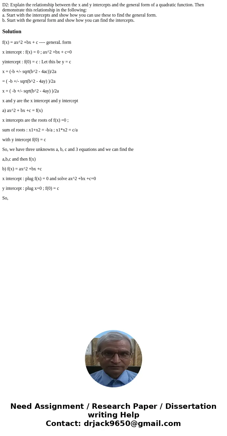 D2: Explain the relationship between the x and y intercepts and the general form of a quadratic function. Then demonstrate this relationship in the following: a