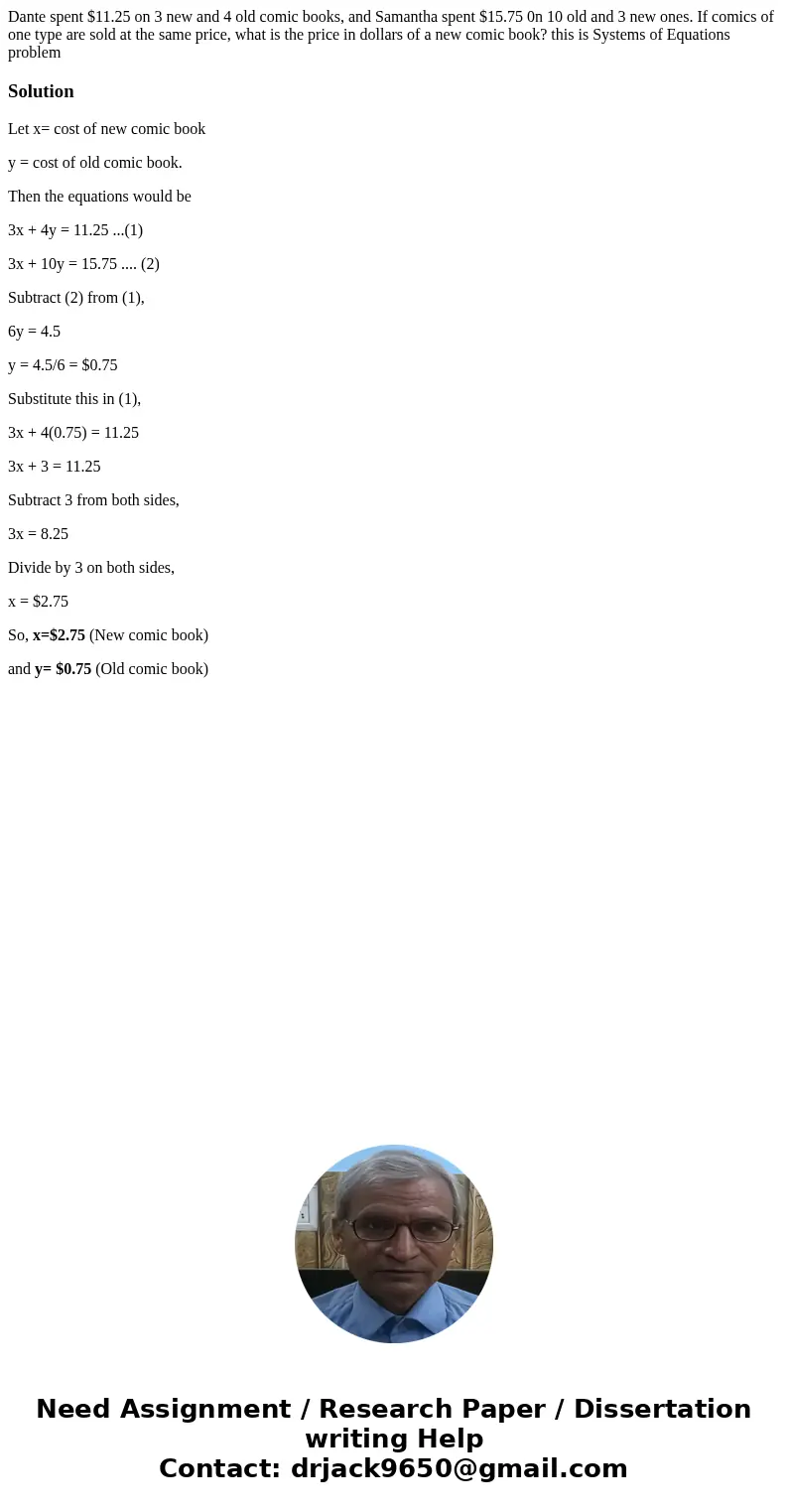 Dante spent $11.25 on 3 new and 4 old comic books, and Samantha spent $15.75 0n 10 old and 3 new ones. If comics of one type are sold at the same price, what is