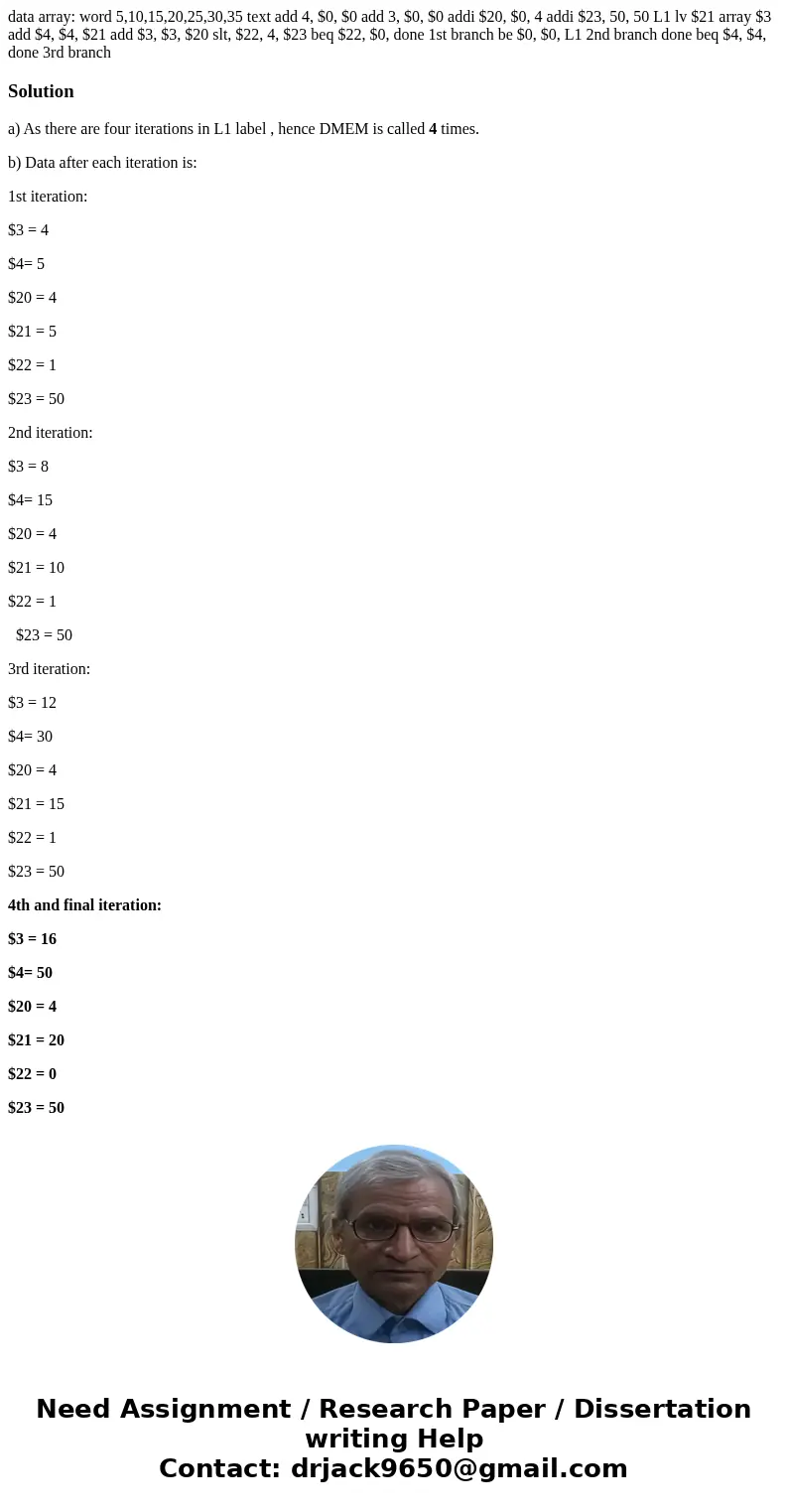 data array: word 5,10,15,20,25,30,35 text add 4, $0, $0 add 3, $0, $0 addi $20, $0, 4 addi $23, 50, 50 L1 lv $21 array $3 add $4, $4, $21 add $3, $3, $20 slt,   data array: word 5,10,15,20,25,30,35 text add 4, $0, $0 add 3, $0, $0 addi $20, $0, 4 addi $23, 50, 50 L1 lv $21 array $3 add $4, $4, $21 add $3, $3, $20 slt,