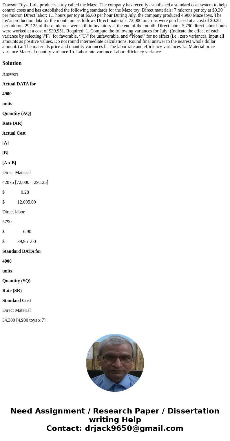  Dawson Toys, Ltd., produces a toy called the Maze. The company has recently established a standard cost system to help control costs and has established the fo