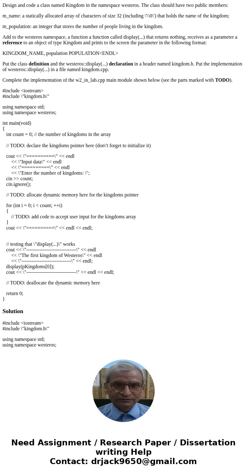 Design and code a class named Kingdom in the namespace westeros. The class should have two public members: m_name: a statically allocated array of characters of Design and code a class named Kingdom in the namespace westeros. The class should have two public members: m_name: a statically allocated array of characters of