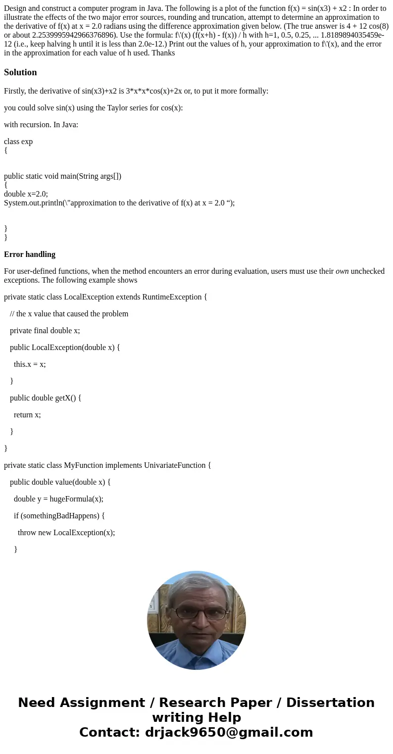 Design and construct a computer program in Java. The following is a plot of the function f(x) = sin(x3) + x2 : In order to illustrate the effects of the two maj Design and construct a computer program in Java. The following is a plot of the function f(x) = sin(x3) + x2 : In order to illustrate the effects of the two maj