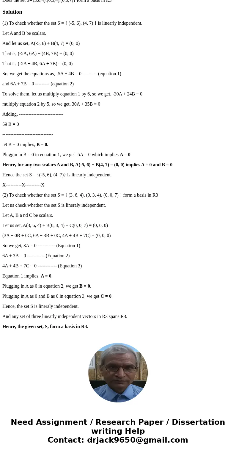 Determine whether the set S{(-5,6),(4,7)} is linearly independent Does the set S={3.6,4),(0,3,4),(0,0,7)} form a basis in R3 Determine whether the set S{(-5,6)  Determine whether the set S{(-5,6),(4,7)} is linearly independent Does the set S={3.6,4),(0,3,4),(0,0,7)} form a basis in R3 Determine whether the set S{(-5,6)