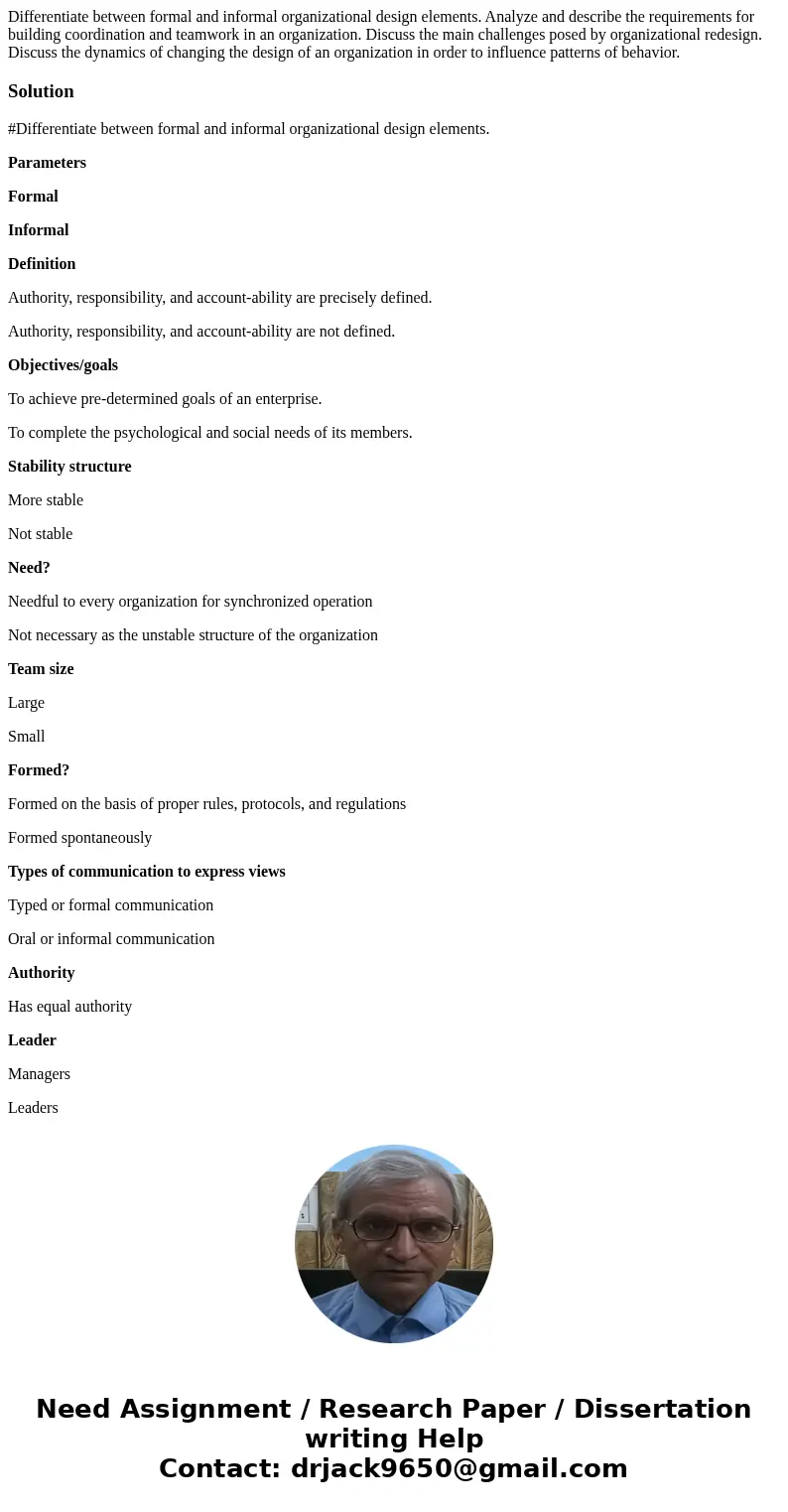 Differentiate between formal and informal organizational design elements. Analyze and describe the requirements for building coordination and teamwork in an org