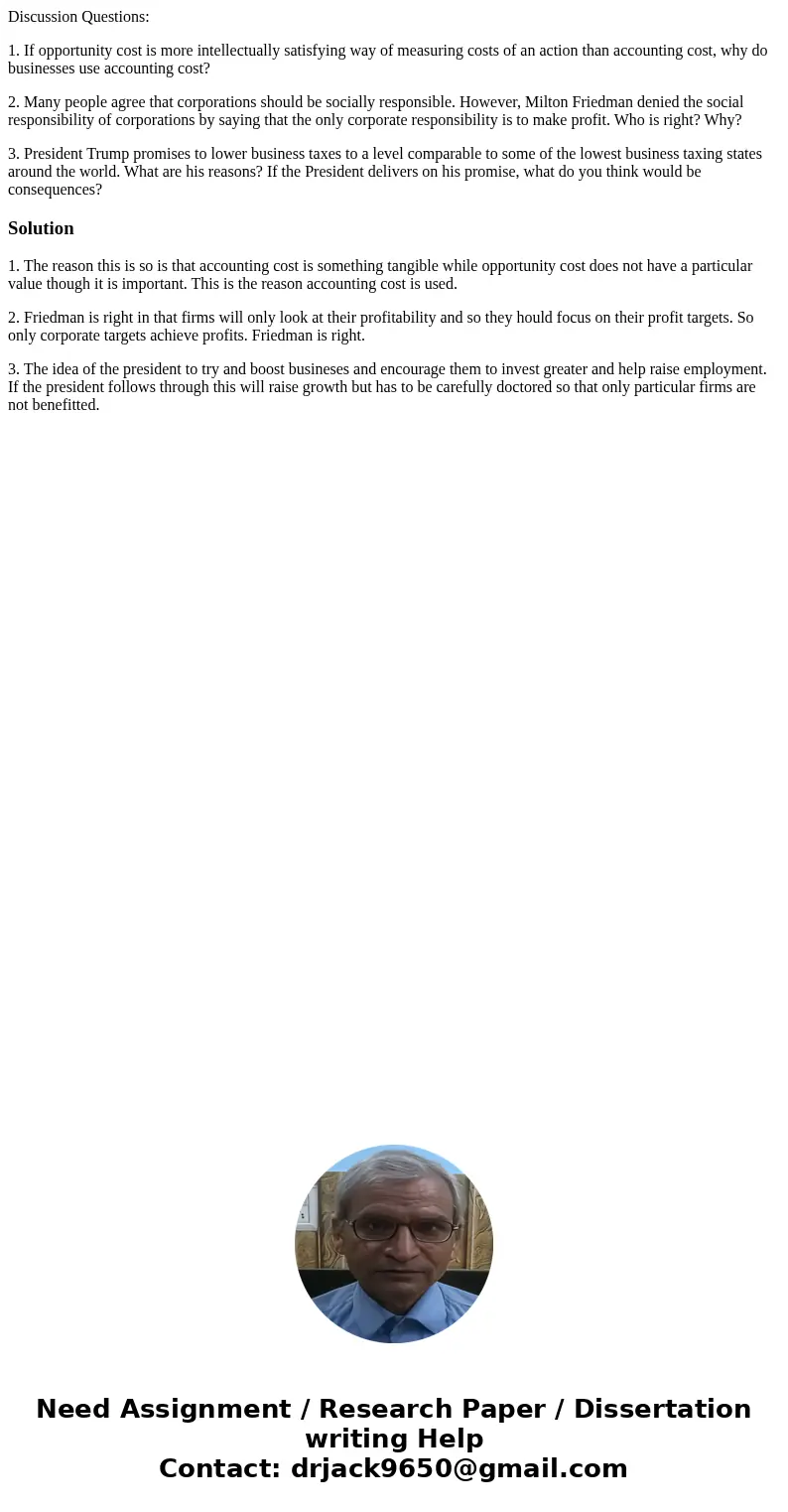 Discussion Questions: 1. If opportunity cost is more intellectually satisfying way of measuring costs of an action than accounting cost, why do businesses use a Discussion Questions: 1. If opportunity cost is more intellectually satisfying way of measuring costs of an action than accounting cost, why do businesses use a