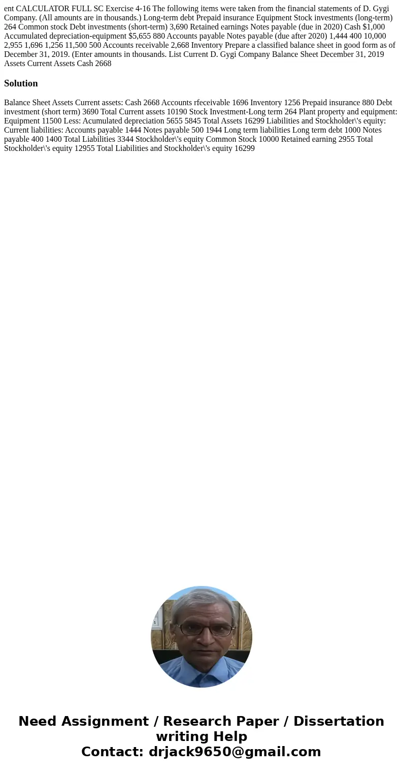 ent CALCULATOR FULL SC Exercise 4-16 The following items were taken from the financial statements of D. Gygi Company. (All amounts are in thousands.) Long-term  ent CALCULATOR FULL SC Exercise 4-16 The following items were taken from the financial statements of D. Gygi Company. (All amounts are in thousands.) Long-term