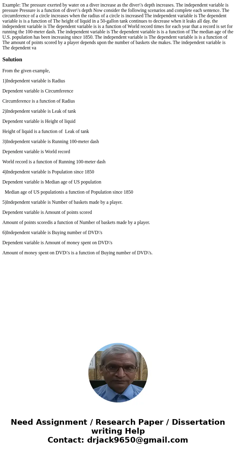 Example: The pressure exerted by water on a diver increase as the diver\'s depth increases. The independent variable is pressure Pressure is a function of dive  Example: The pressure exerted by water on a diver increase as the diver\'s depth increases. The independent variable is pressure Pressure is a function of dive