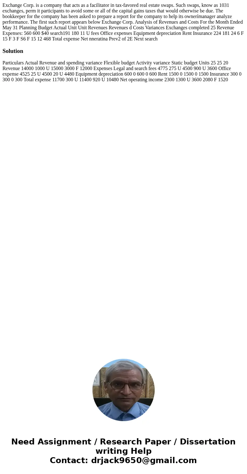 Exchange Corp. is a company that acts as a facilitator in tax-favored real estate swaps. Such swaps, know as 1031 exchanges, perm it participants to avoid some  Exchange Corp. is a company that acts as a facilitator in tax-favored real estate swaps. Such swaps, know as 1031 exchanges, perm it participants to avoid some