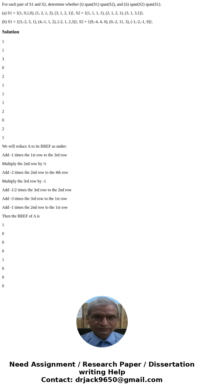 For each pair of S1 and S2, determine whether (i) span(S1) span(S2), and (ii) span(S2) span(S1). (a) S1 = {(1, 0,1,0), (1, 2, 1, 2), (3, 1, 2, 1)}, S2 = {(1, 1, For each pair of S1 and S2, determine whether (i) span(S1) span(S2), and (ii) span(S2) span(S1). (a) S1 = {(1, 0,1,0), (1, 2, 1, 2), (3, 1, 2, 1)}, S2 = {(1, 1,