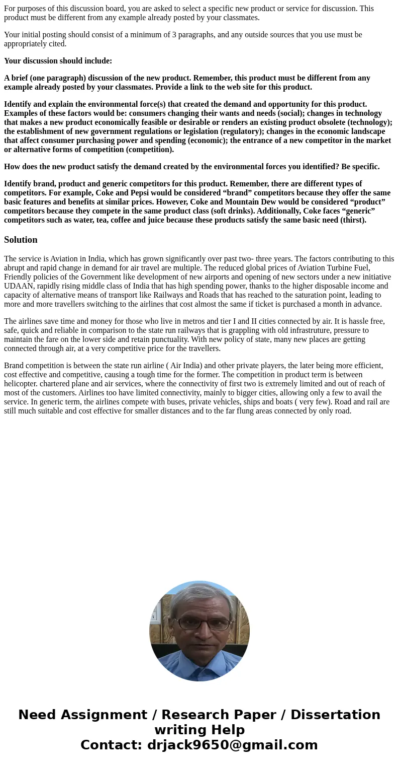 For purposes of this discussion board, you are asked to select a specific new product or service for discussion. This product must be different from any example For purposes of this discussion board, you are asked to select a specific new product or service for discussion. This product must be different from any example