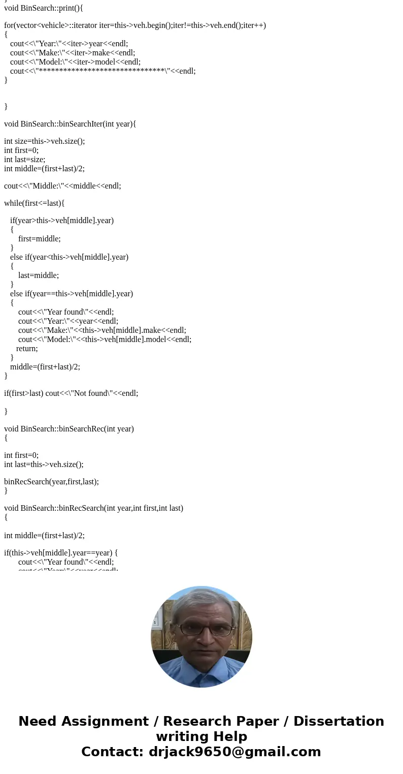 For this assignment you will make a Recursion class with two recursive member functions. a) Implement the recursive binSearchRec algorithmn. Sort by year then c For this assignment you will make a Recursion class with two recursive member functions. a) Implement the recursive binSearchRec algorithmn. Sort by year then c