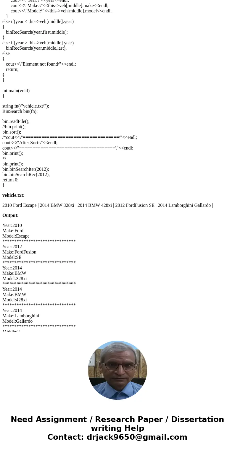 For this assignment you will make a Recursion class with two recursive member functions. a) Implement the recursive binSearchRec algorithmn. Sort by year then c For this assignment you will make a Recursion class with two recursive member functions. a) Implement the recursive binSearchRec algorithmn. Sort by year then c