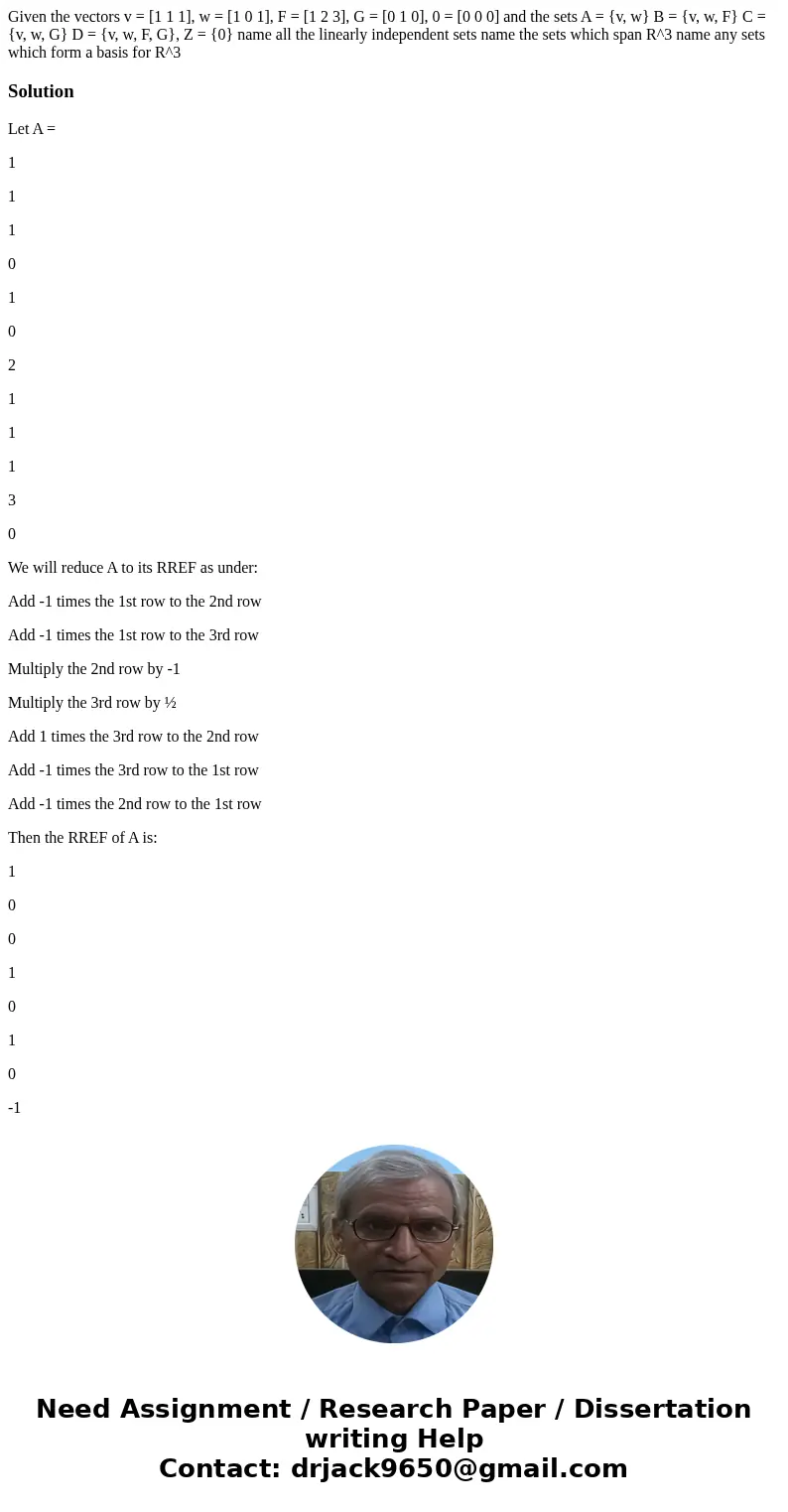  Given the vectors v = [1 1 1], w = [1 0 1], F = [1 2 3], G = [0 1 0], 0 = [0 0 0] and the sets A = {v, w} B = {v, w, F} C = {v, w, G} D = {v, w, F, G}, Z = {0}