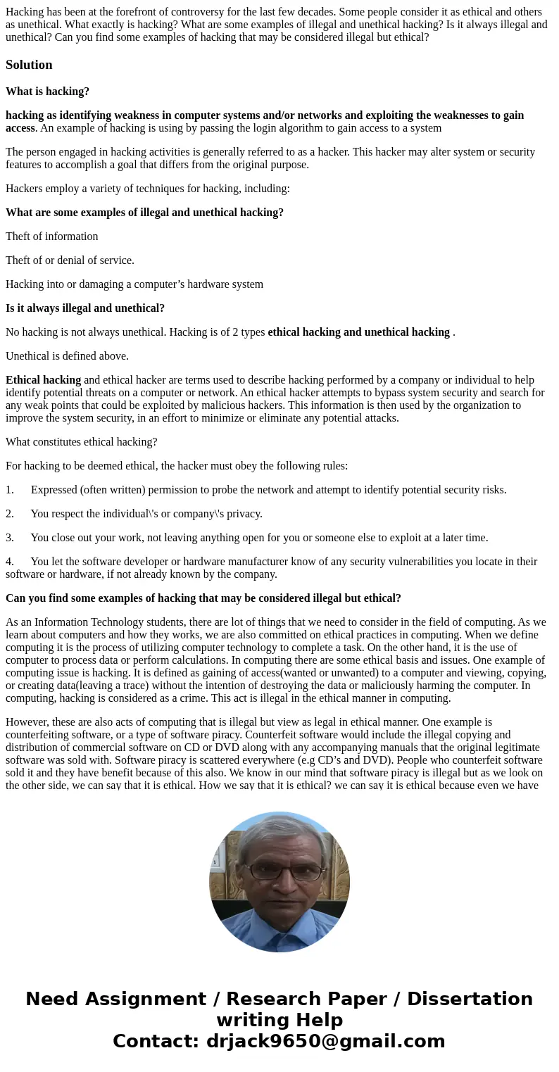 Hacking has been at the forefront of controversy for the last few decades. Some people consider it as ethical and others as unethical. What exactly is hacking?  Hacking has been at the forefront of controversy for the last few decades. Some people consider it as ethical and others as unethical. What exactly is hacking?