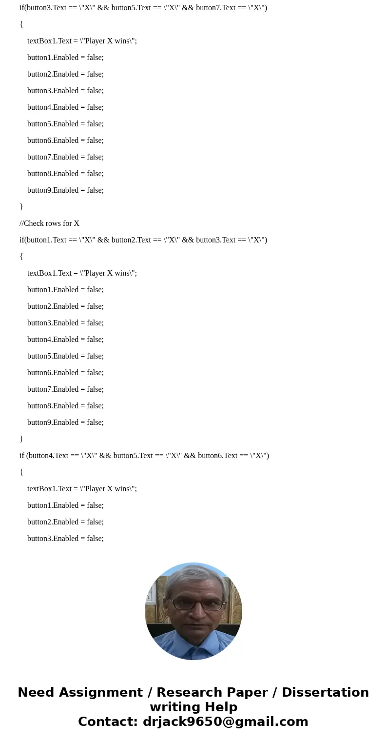 Hello I need help finishing the code for this Tic Tac Toe problem. I\'m using C# Visual Studio 2015 windows form. I need help in \ Hello I need help finishing the code for this Tic Tac Toe problem. I\'m using C# Visual Studio 2015 windows form. I need help in \