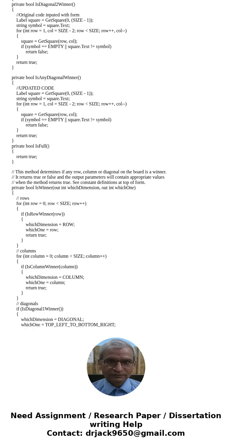 Hello I need help finishing the code for this Tic Tac Toe problem. I\'m using C# Visual Studio 2015 windows form. I need help in \ Hello I need help finishing the code for this Tic Tac Toe problem. I\'m using C# Visual Studio 2015 windows form. I need help in \